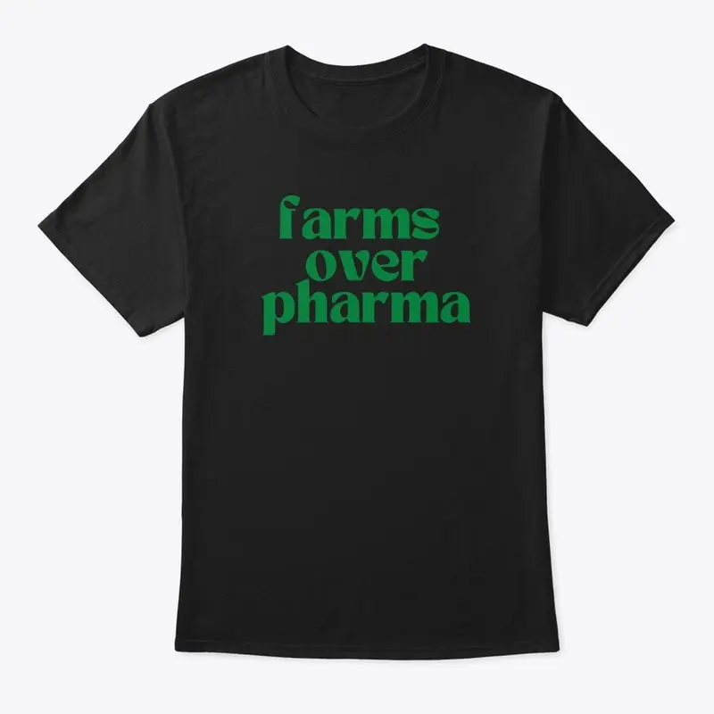 farms over pharma tee